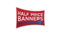 Half Price Banners Coupons