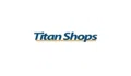 Titan Shops Coupons